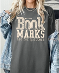 Bookmarks are for Quitters Tee
