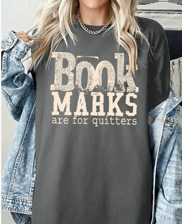 Bookmarks are for Quitters Tee